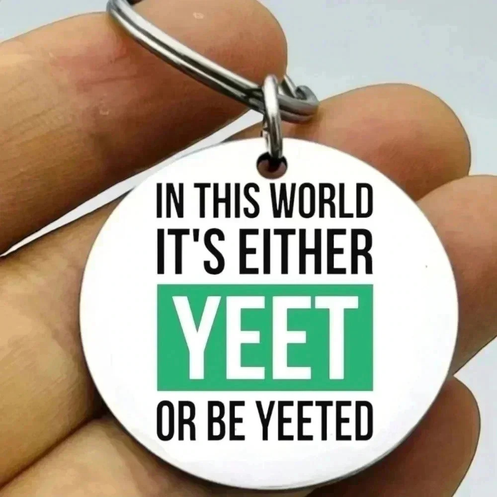 It's either YEET or be Yeeted hot Keychain
